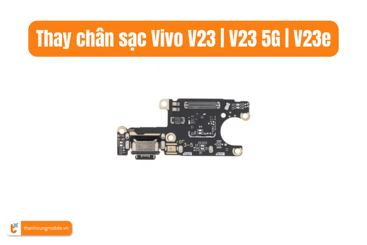 Thay chân sạc Vivo V23