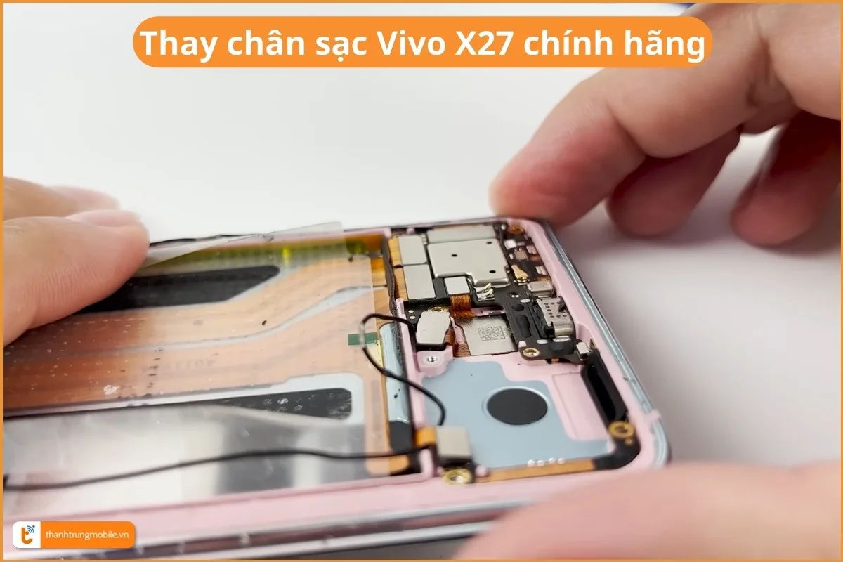 Thay chân sạc Vivo X27 chính hãng