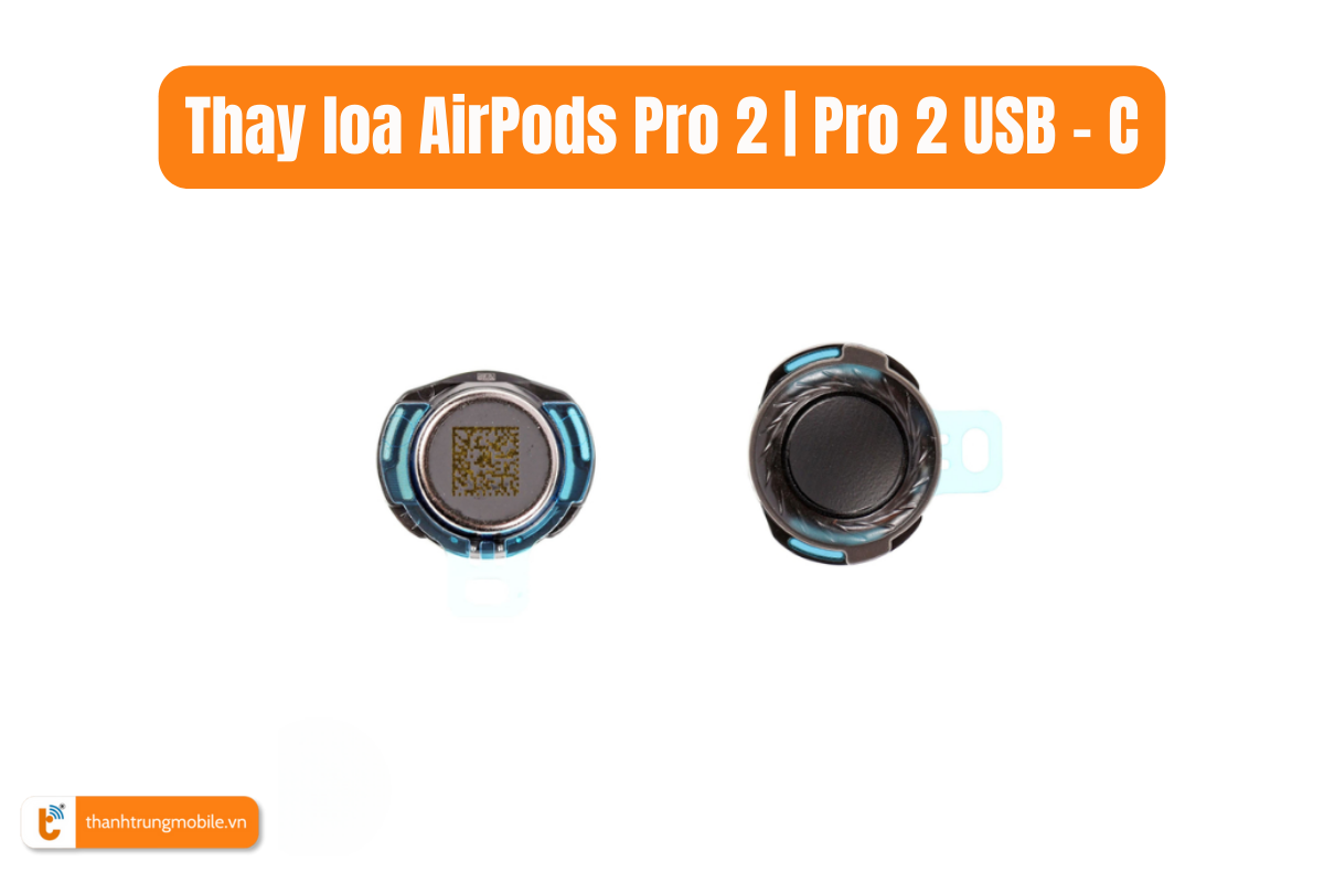 Thay loa AirPods Pro 2