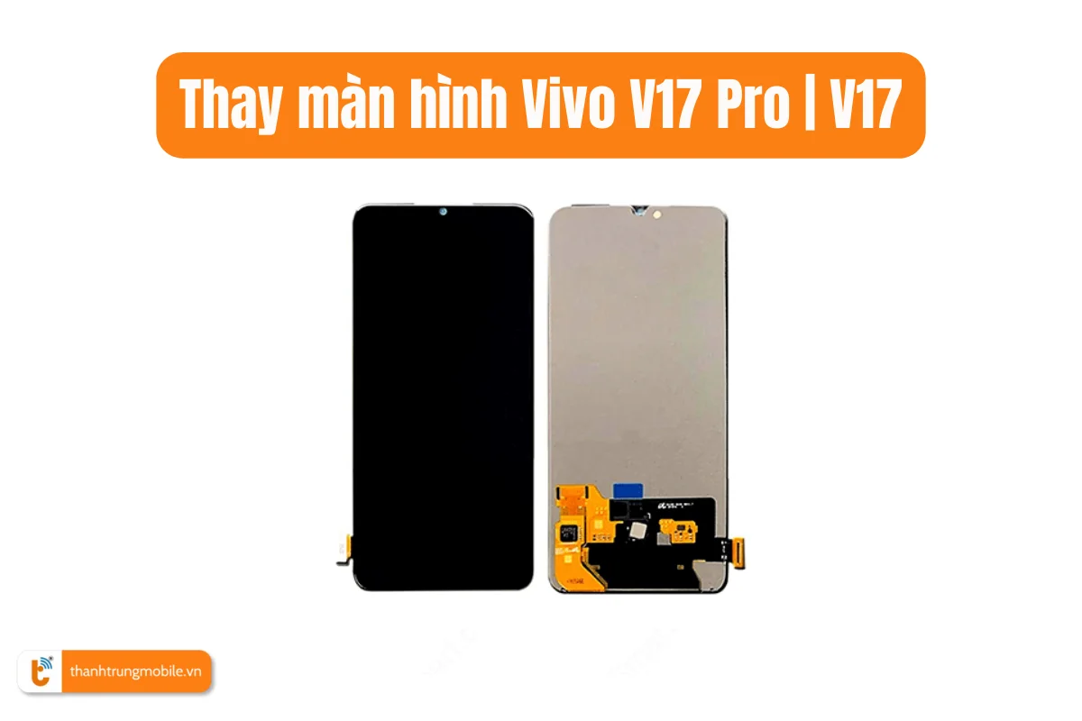 Thay màn hình Vivo V17 Pro