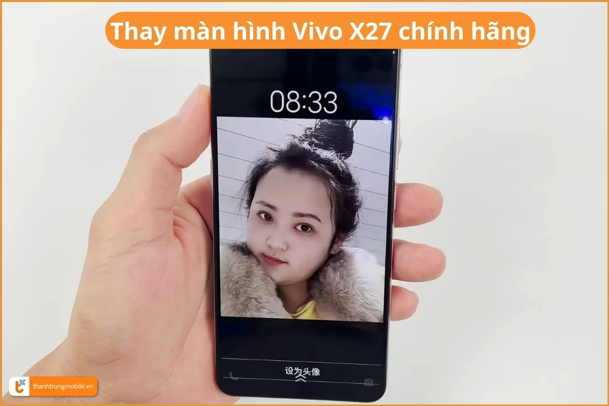 Thay màn hình Vivo X27 chính hãng