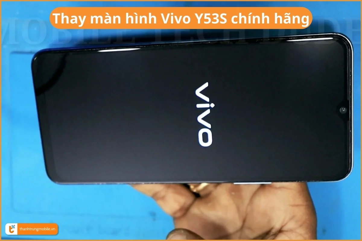 Thay màn hình Vivo Y53S chính hãng