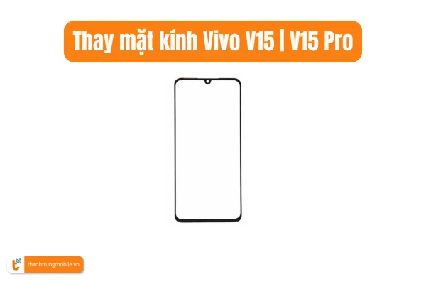 thay-mat-kinh-vivo-v15