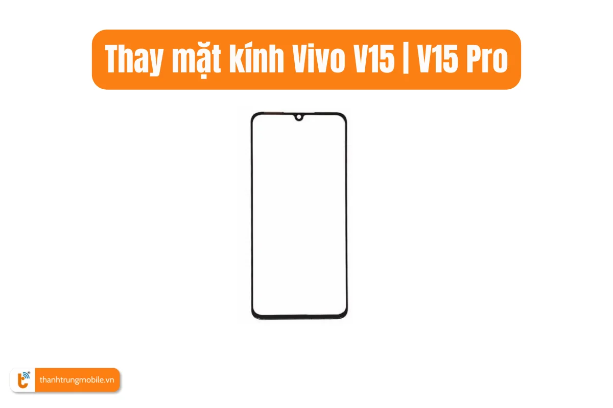 Thay mặt kính Vivo V15