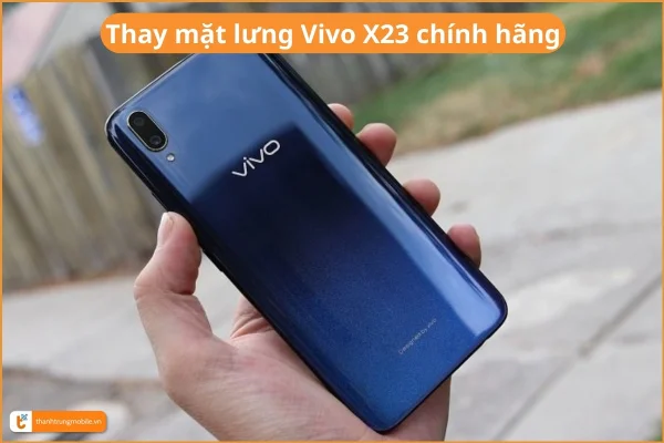 thay-mat-lung-vivo-x23-chinh-hang