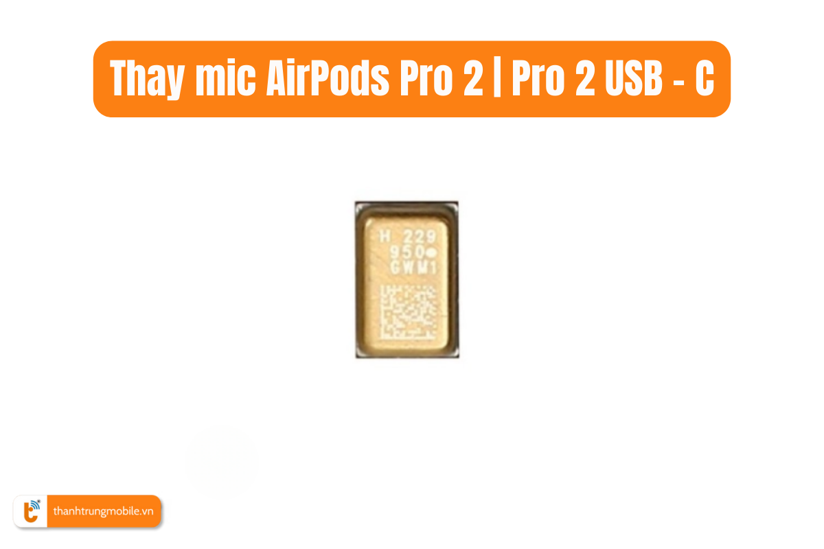 Thay mic AirPods Pro 2