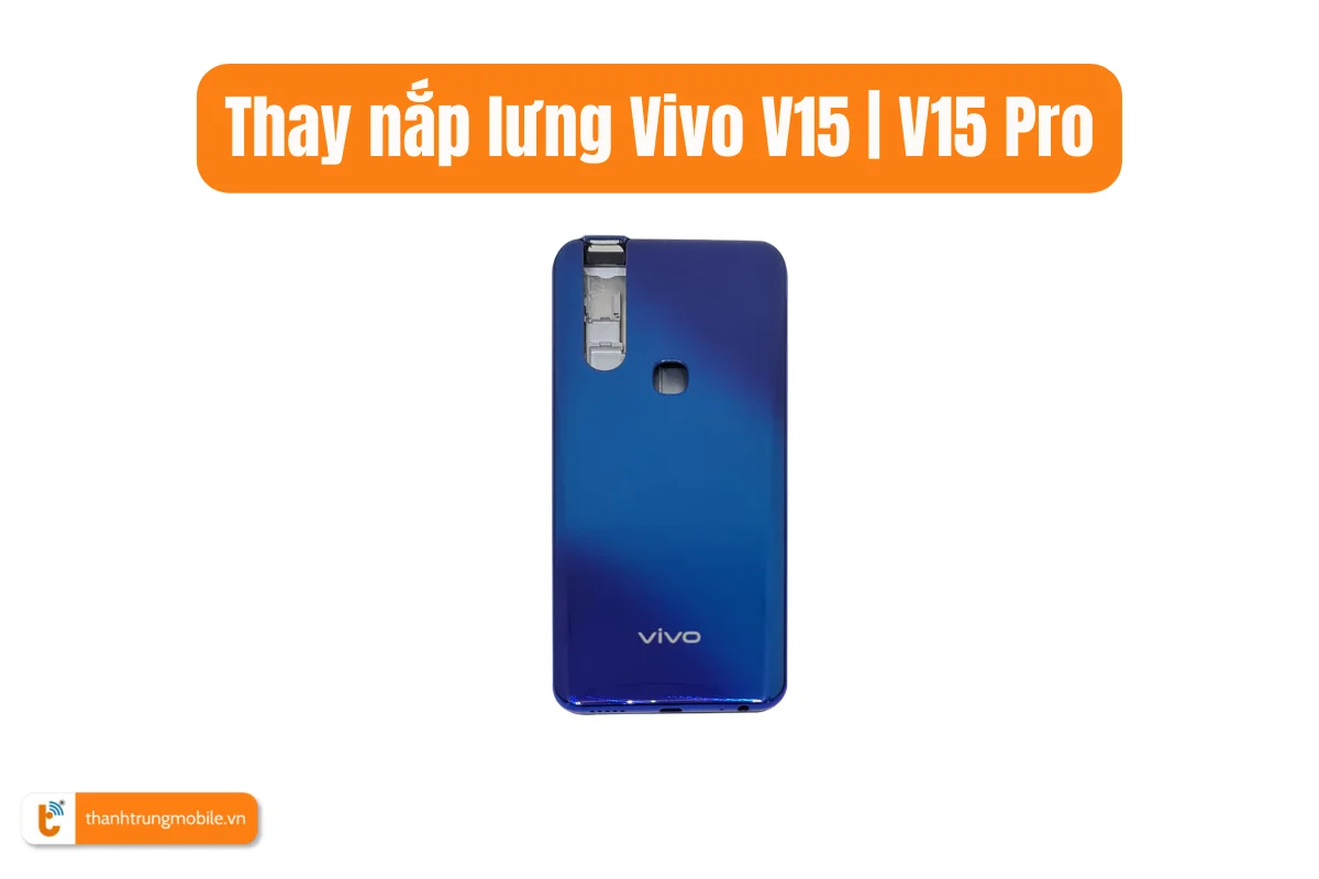 Thay nắp lưng Vivo V15