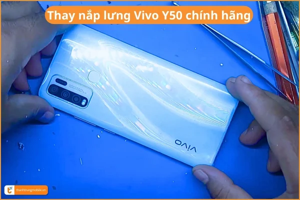 thay-nap-lung-vivo-y50-chinh-hang