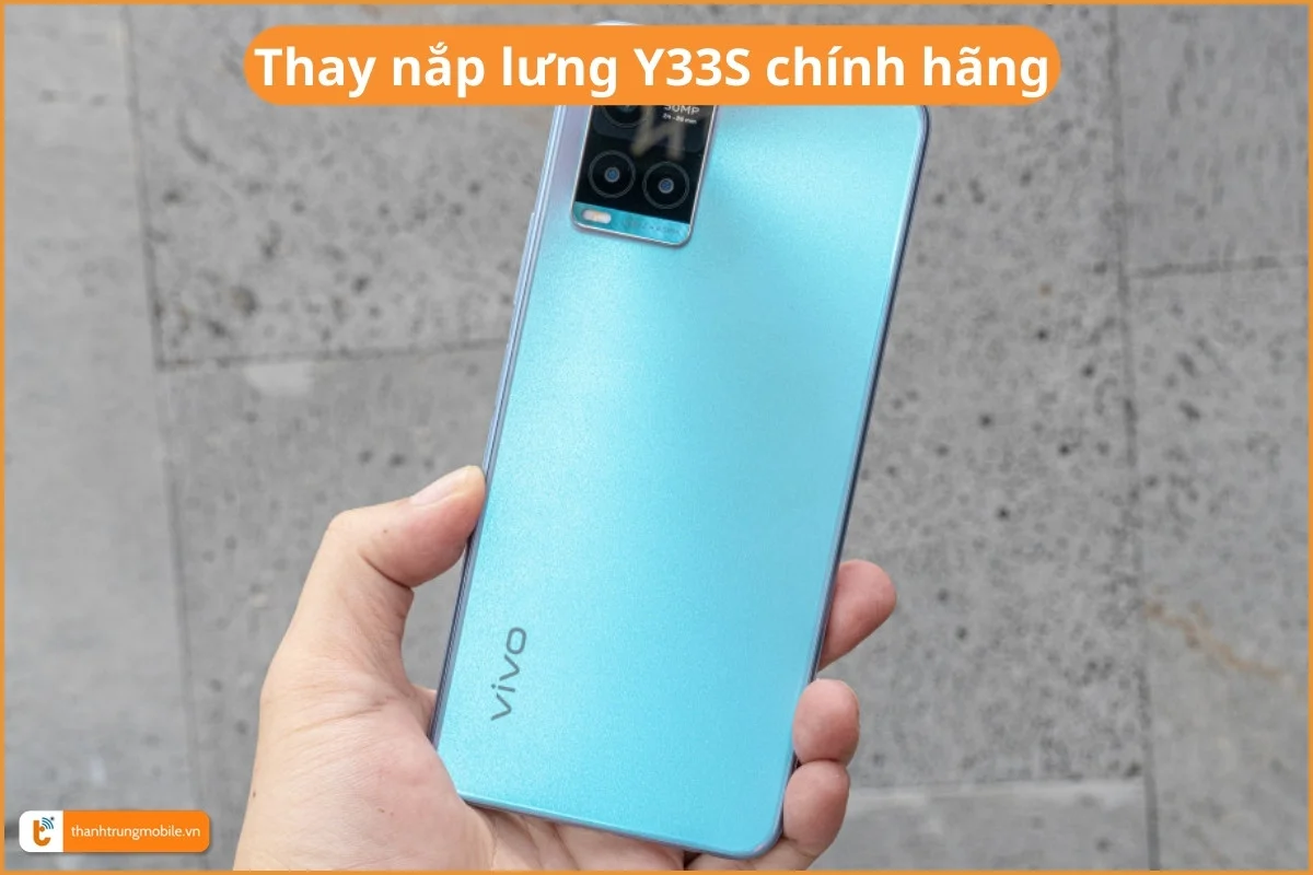 Thay nắp lưng Y33S chính hãng