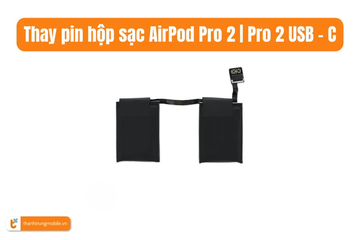 Thay pin hộp sạc AirPod Pro 2