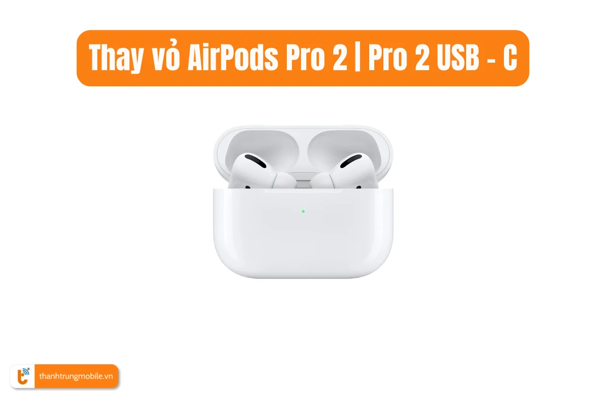 Thay vỏ AirPods Pro 2