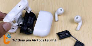 Tự thay pin AirPods tại nhà: Có nên hay không? vì sao?