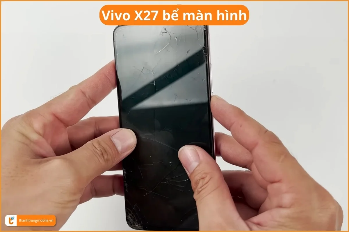 Vivo X27 bể màn hình