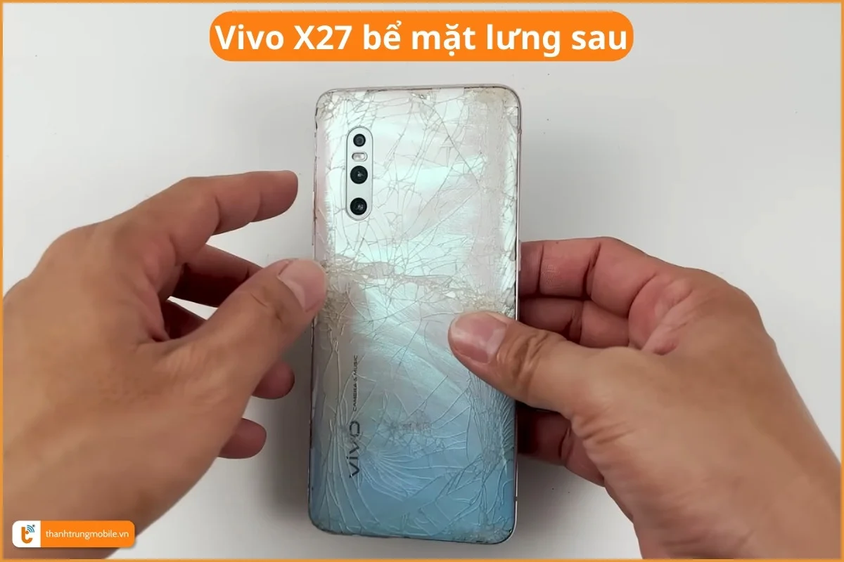 Vivo X27 bể mặt lưng sau