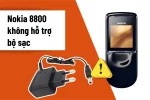 Nokia 8800 không hỗ trợ bộ sạc - Lỗi thường gặp và cách sửa chữa an toàn