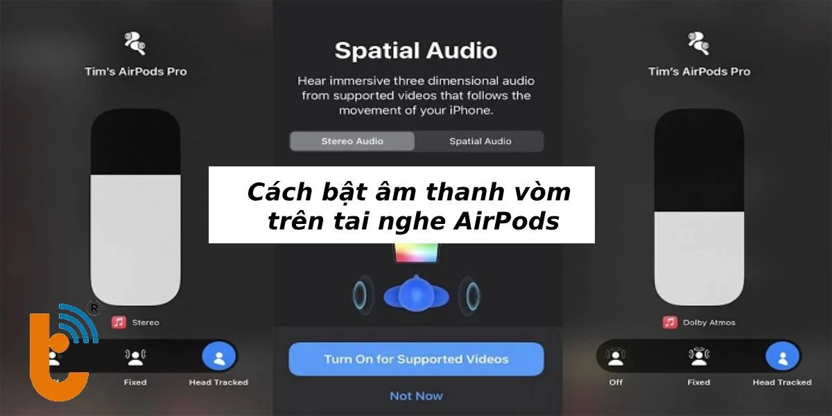 Hướng dãn cách bật âm thanh vòm trên AirPods