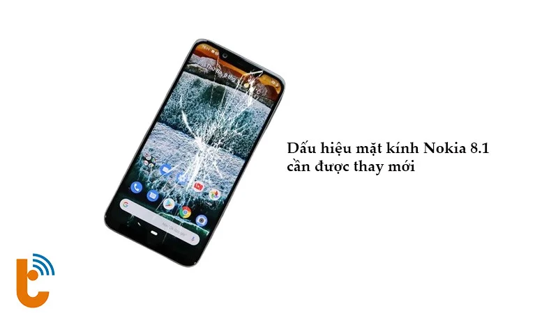 Dấu hiệu cần thay mặt kính Nokia 8.1