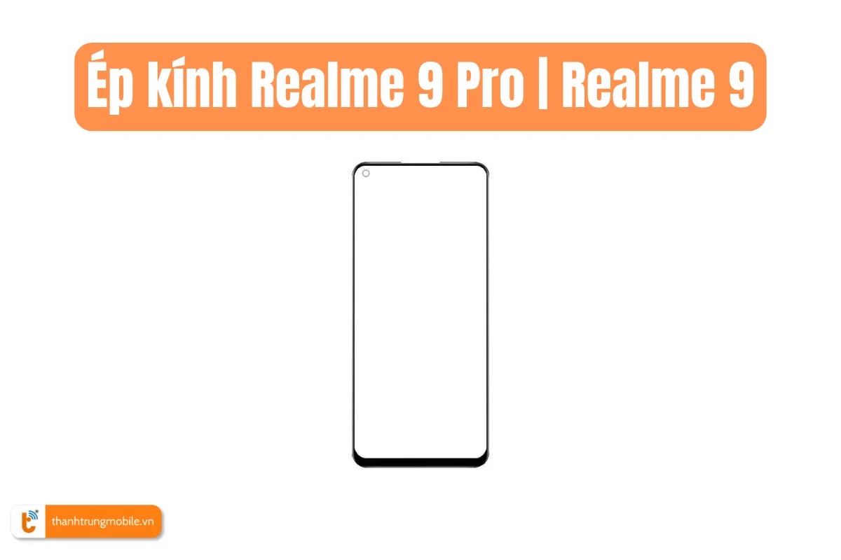 Ép kính Realme 9 Pro