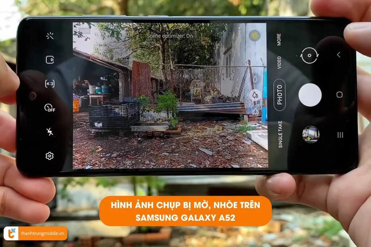 chất lượng hình ảnh chụp trên Samsung A52, A52s kém chất lượng, mờ, nhòe