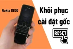 Mẹo khôi phục cài đặt gốc Nokia 8800 | 8800e nhanh chóng và an toàn