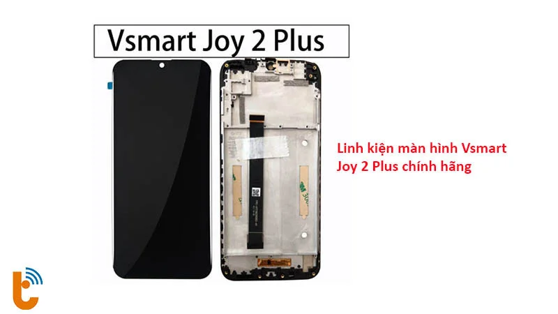 Linh kiện thay màn hình Vsmart Joy 2 Plus