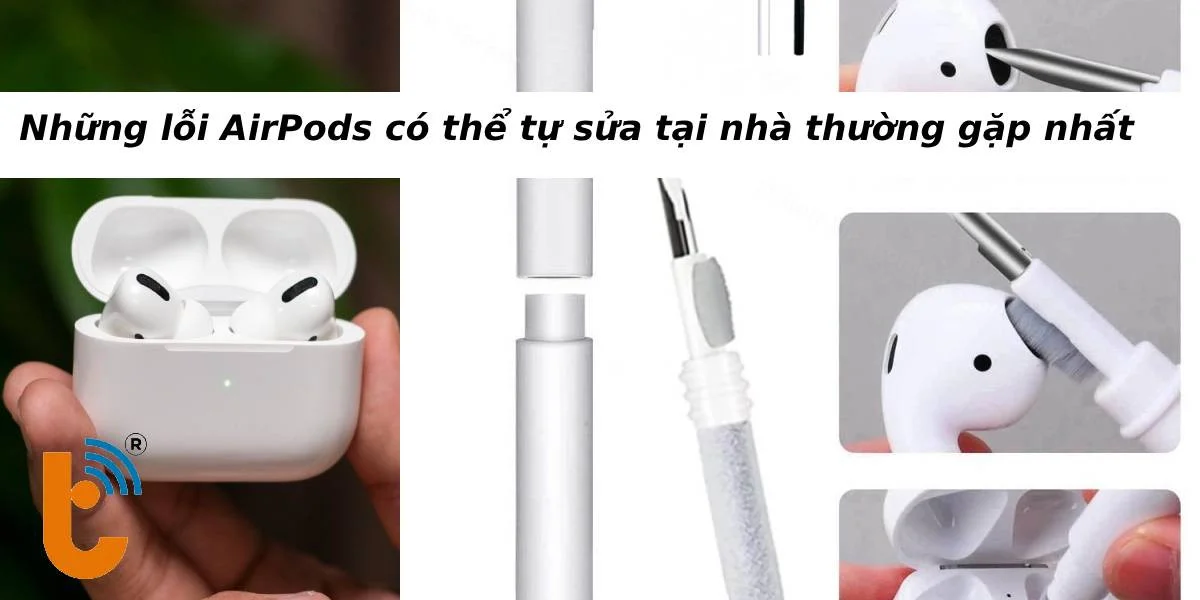 Tai nghe AirPods có thể tự sửa chữa tại nhà với các lỗi cơ bản