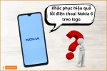 Khắc phục hiệu quả lỗi điện thoại Nokia 6 treo logo