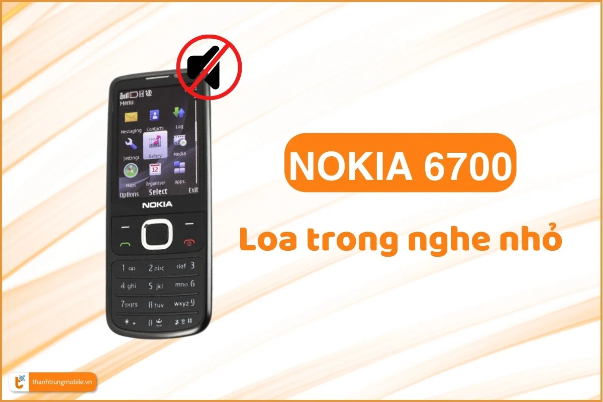 Nokia 6700 loa trong nghe nhỏ