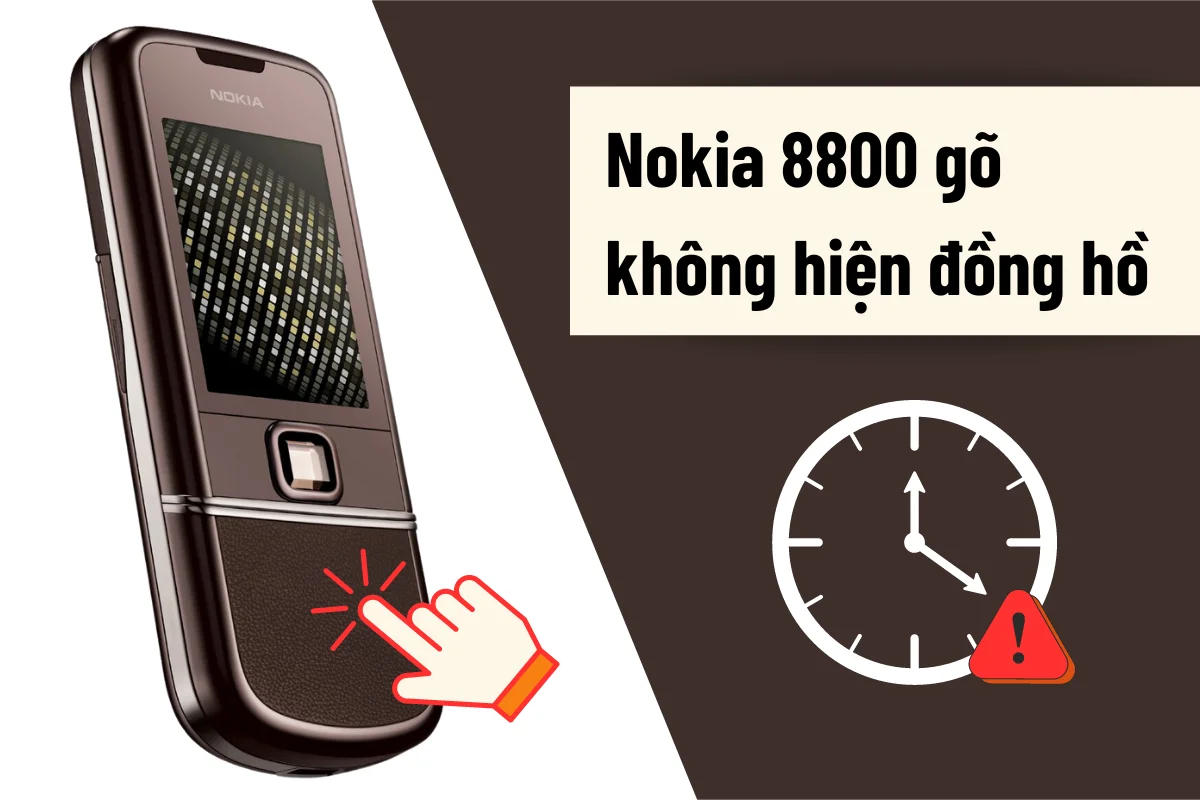 Nokia 8800 gõ không hiện đồng hồ