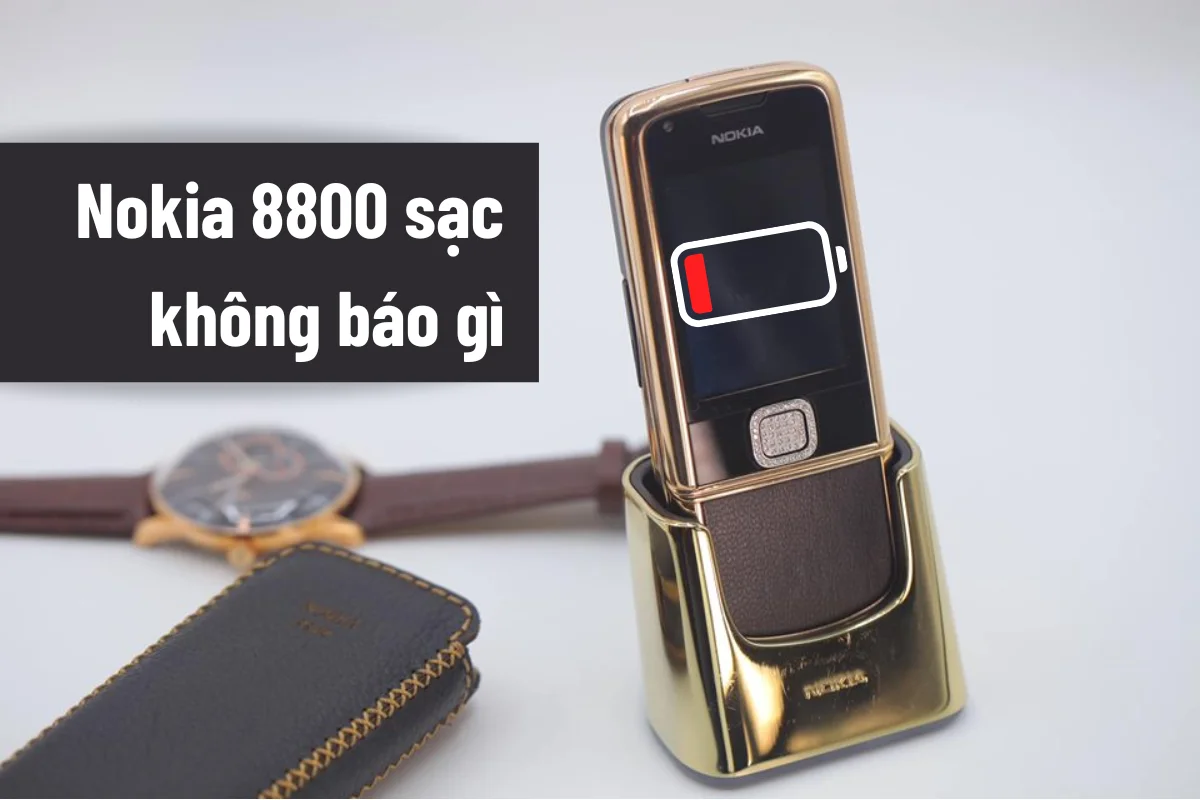 Nokia 8800 sạc không báo gì