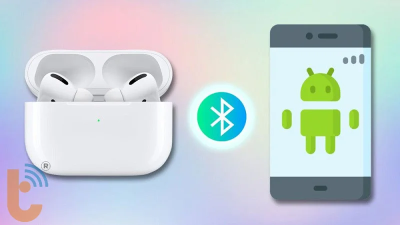 AirPods kết nối với Samsung có nhiều hạn chế