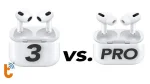 So sánh AirPods 3 và AirPods Pro: Đâu là lựa chọn hoàn hảo?