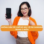 Hướng dẫn tắt chế độ bảo vệ pin Samsung trong 5 bước