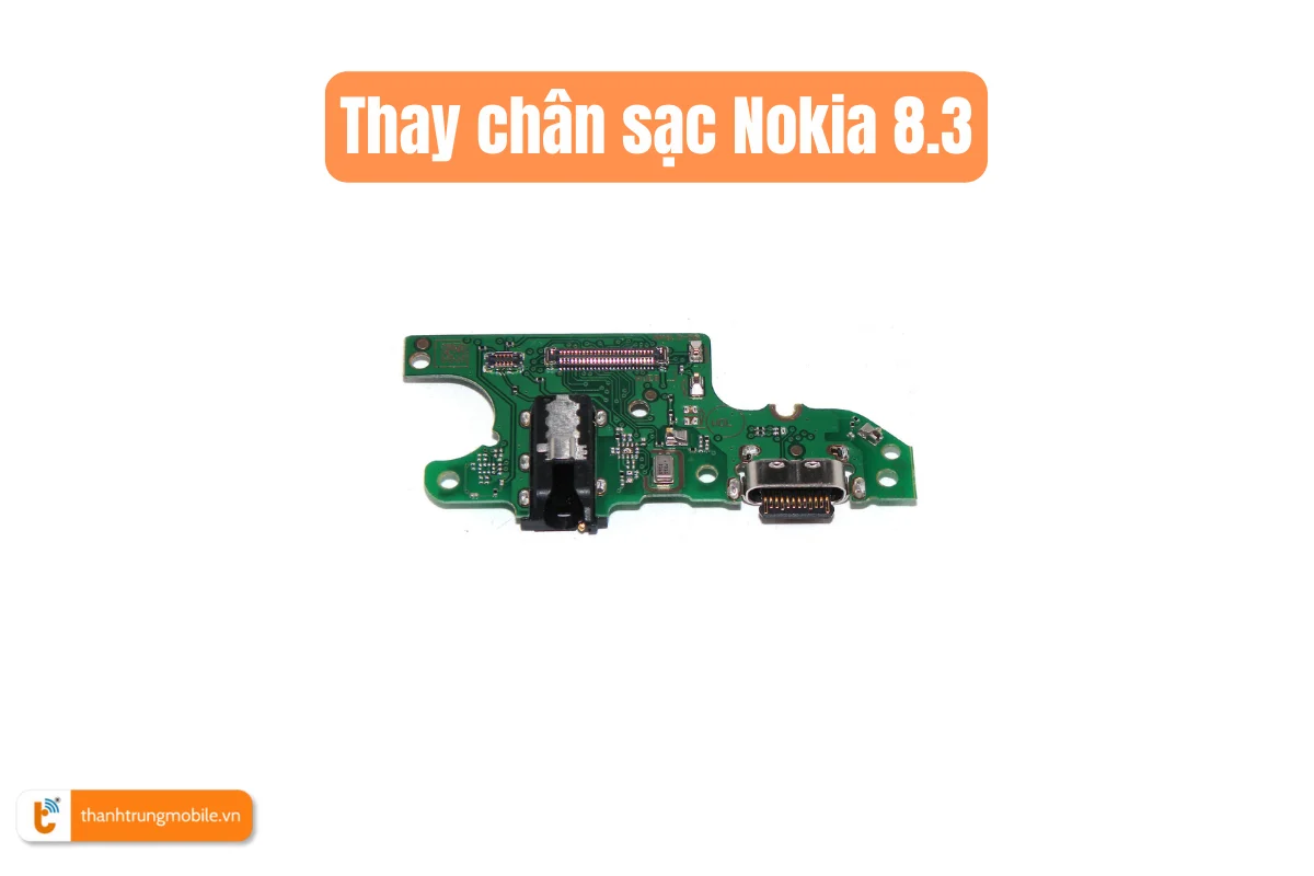 Thay chân sạc Nokia 8.3