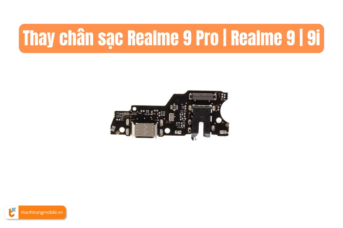 thay chân sạc Realme 9 Pro