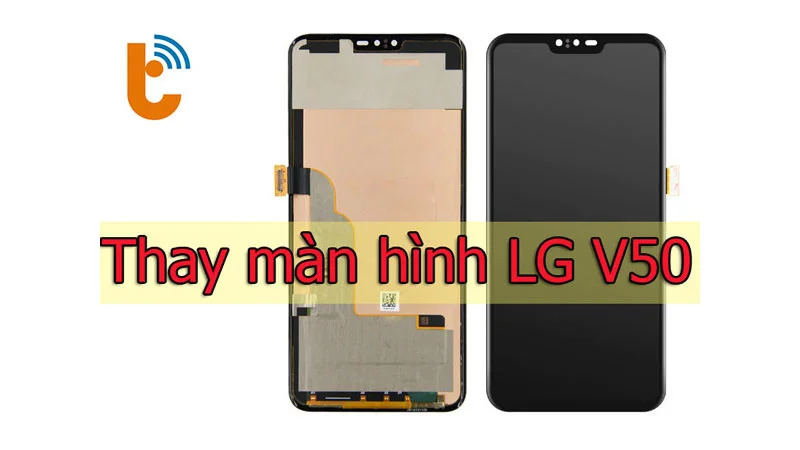 Linh kiện thay màn hình LG V50 ThinQ
