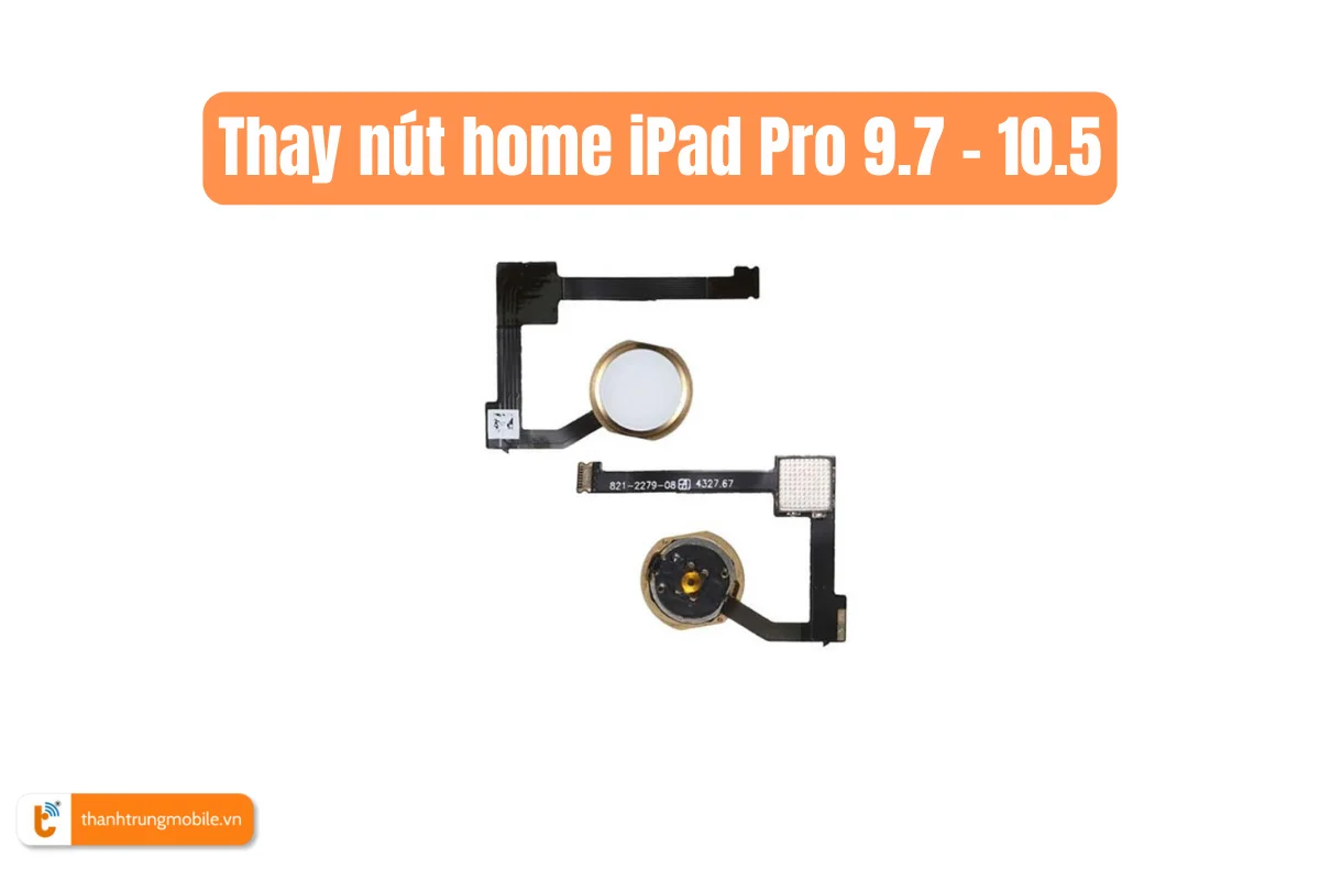 Thay nút home iPad Pro