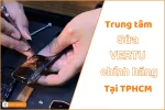 Trung tâm sửa Vertu TPHCM