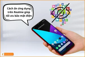 Hướng dẫn cách ẩn ứng dụng trên Realme chi tiết từ A-Z