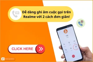 Khám phá cách ghi âm cuộc gọi trên Realme từ A đến Z!