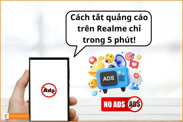 Cách tắt quảng cáo trên điện thoại Realme đơn giản nhưng hiệu quả!