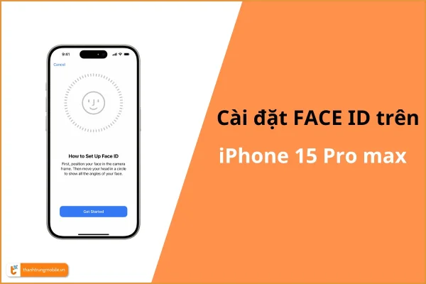 Cách cài Face ID iPhone 15 Pro Max
