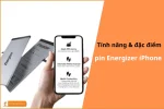 Tính năng và đặc điểm pin Energizer iPhone