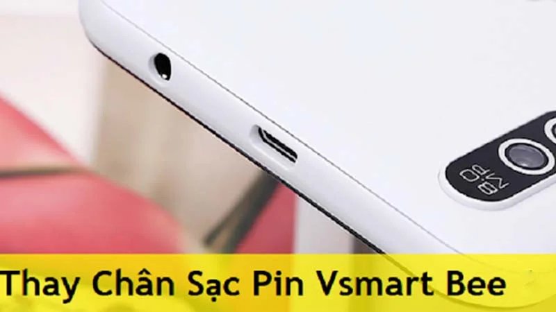 Dấu hiệu cần thay chân sạc điện thoại Vsmart Bee