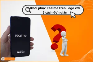 Cách khắc phục Realme treo logo nhanh chóng và hiệu quả