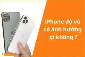 iPhone độ vỏ có ảnh hưởng gì không ?