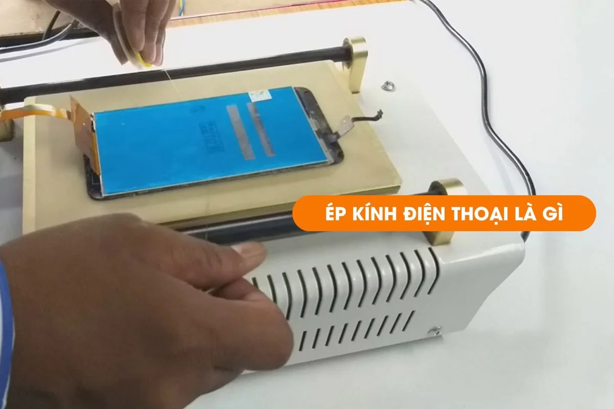 Ép Kính Điện Thoại Là Gì?