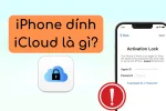 iPhone dính iCloud là gì? Có nên mua iPhone dính iCloud?