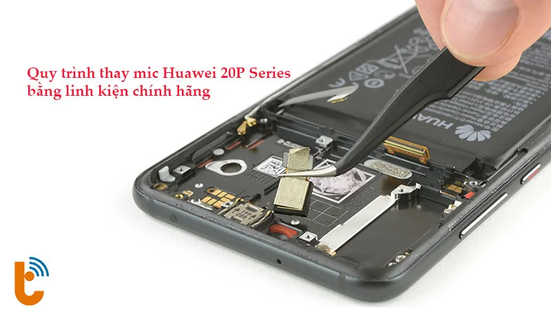 Quy trình thay mic Huawei P20 Series