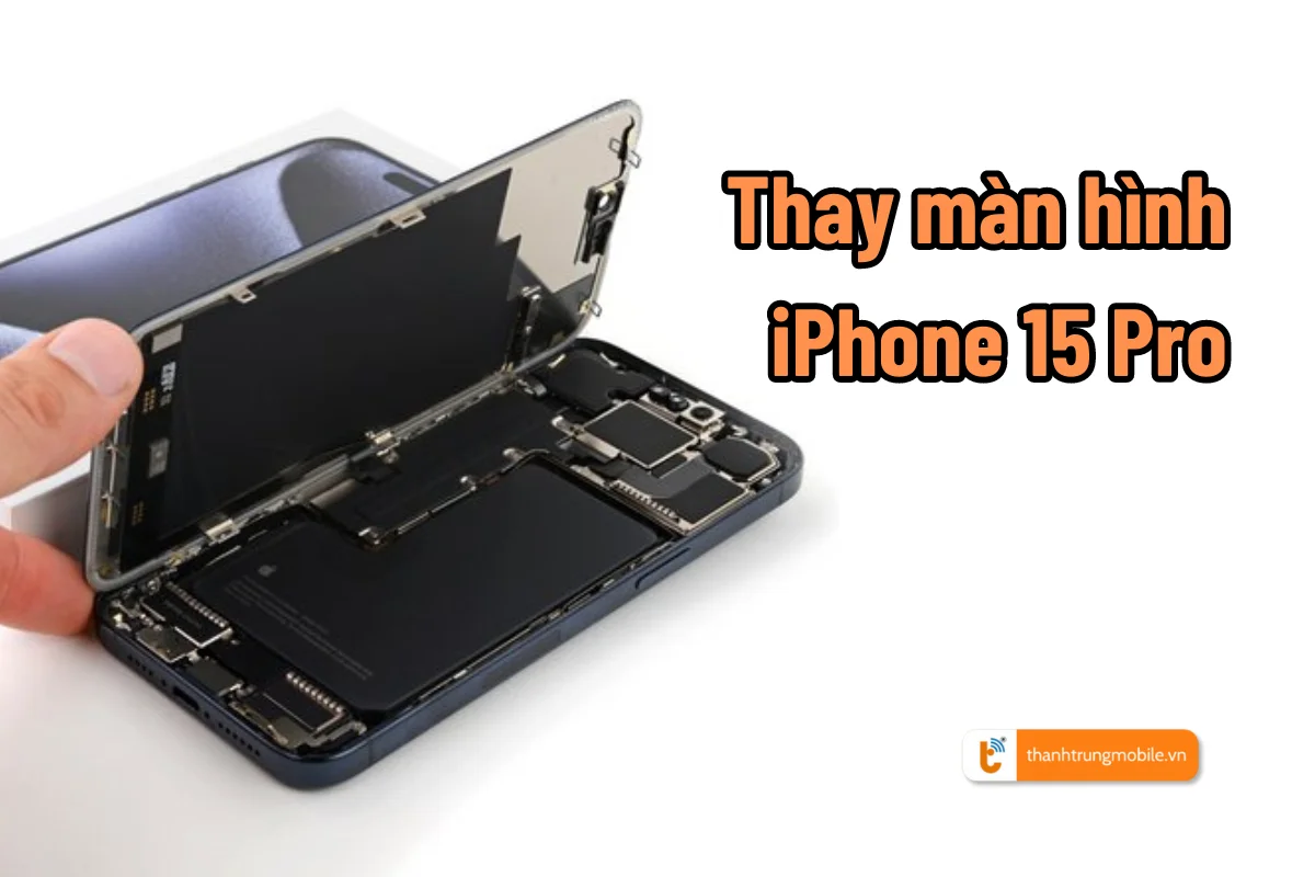 Thay màn hình iPhone 15 Pro giá rẻ